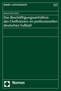 Vorderes Coverbild Das Beschäftigungsverhältnis des Cheftrainers im professionellen deutschen Fußball