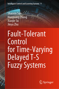 Vorderes Coverbild Fault-Tolerant Control for Time-Varying Delayed T-S Fuzzy Systems