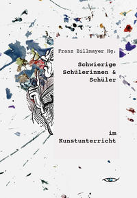 Vorderes Coverbild Schwierige Schülerinnen und Schüler im Kunstunterricht