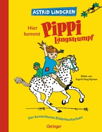 Vorderes Coverbild Hier kommt Pippi Langstrumpf. Der kunterbunte Bilderbuchschatz