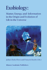 Vorderes Coverbild Exobiology: Matter, Energy, and Information in the Origin and Evolution of Life in the Universe