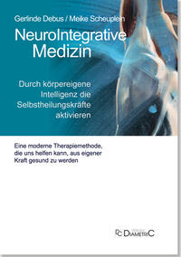 Vorderes Coverbild NeuroIntegrative Medizin: Durch körpereigene Intelligenz die Selbstheilungskräfte aktivieren