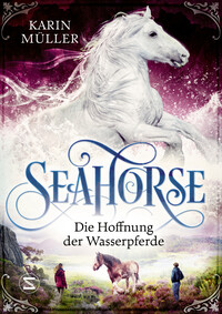 Vorderes Coverbild Seahorse - Die Hoffnung der Wasserpferde
