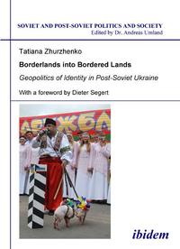 Vorderes Coverbild Borderlands into Bordered Lands. Geopolitics of Identity in Post-Soviet Ukraine