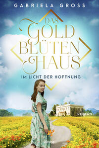 Vorderes Coverbild Das Goldblütenhaus - Im Licht der Hoffnung