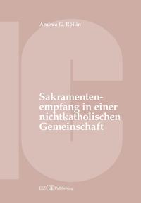 Vorderes Coverbild Der Empfang der Sakramente der Busse, der Eucharistie oder der Krankensalbung durch katholische Gläubige in einer nichtkatholischen Kirche oder kirchlichen Gemeinschaft