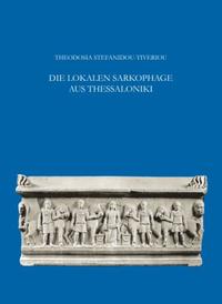 Vorderes Coverbild Die lokalen Sarkophage aus Thessaloniki