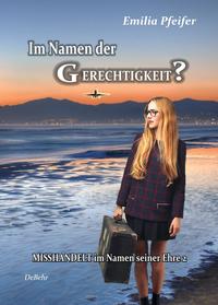 Vorderes Coverbild Im Namen der Gerechtigkeit? - Misshandelt im Namen seiner Ehre Band 2 - Tatsachenroman