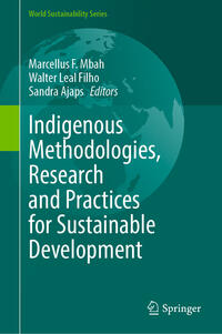Vorderes Coverbild Indigenous Methodologies, Research and Practices for Sustainable Development