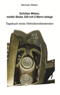 Vorderes Coverbild Schütze Weber, melde Stube 320 mit 5 Mann belegt