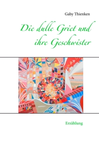 Vorderes Coverbild Die dulle Griet und ihre Geschwister