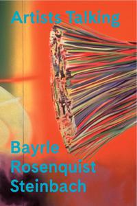 Vorderes Coverbild Artists Talking: Pop Art Bayrle Rosenquist Steinbach