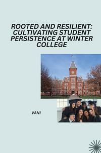 Vorderes Coverbild Rooted and Resilient: Cultivating Student Persistence at Winter College