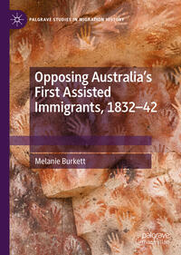 Vorderes Coverbild Opposing Australia’s First Assisted Immigrants, 1832-42