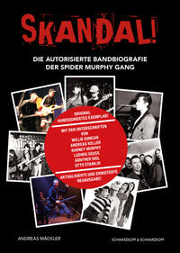 Vorderes Coverbild SKANDAL! Die Spider Murphy Gang. Original handsigniertes Exemplar! Unterschriften von Willie Duncan, Andreas Keller, Barney Murphy, Ludwig Seuss, Günther Sigl, Otto Staniloi!
