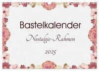 Vorderes Coverbild Bastelkalender Nostalgie-Rahmen 2025 (Wandkalender 2025 DIN A3 quer), CALVENDO Monatskalender