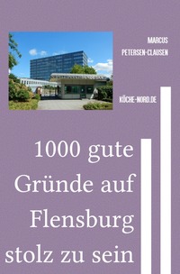 Vorderes Coverbild 1000 gute Gründe auf Flensburg stolz zu sein