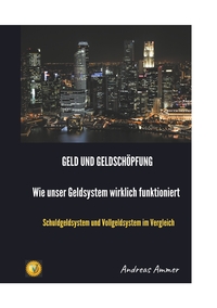 Vorderes Coverbild Geld und Geldschöpfung Wie unser Geldsystem wirklich funktioniert