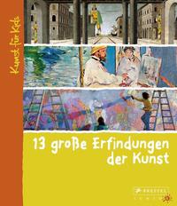 Vorderes Coverbild 13 große Erfindungen der Kunst