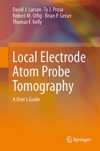 Vorderes Coverbild Local Electrode Atom Probe Tomography