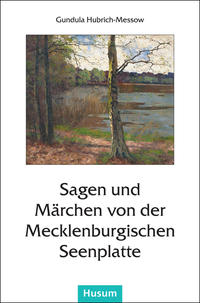Vorderes Coverbild Sagen und Märchen von der Mecklenburgischen Seenplatte