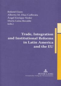 Vorderes Coverbild Trade, Integration and Institutional Reforms in Latin America and the EU