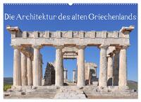 Vorderes Coverbild Die Architektur des alten Griechenlands (Wandkalender 2025 DIN A2 quer), CALVENDO Monatskalender