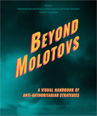 Vorderes Coverbild Beyond Molotovs – A Visual Handbook of Anti-Authoritarian Strategies