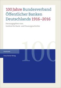 Vorderes Coverbild 100 Jahre Bundesverband Öffentlicher Banken Deutschlands 1916–2016