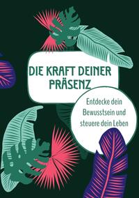 Vorderes Coverbild Die Kraft deiner Präsenz