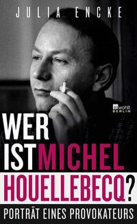 Vorderes Coverbild Wer ist Michel Houellebecq?