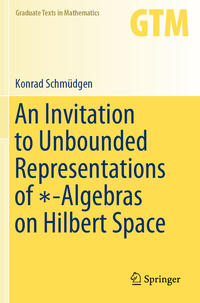 Vorderes Coverbild An Invitation to Unbounded Representations of *-Algebras on Hilbert Space