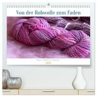 Vorderes Coverbild Von der Rohwolle zum Faden (hochwertiger Premium Wandkalender 2025 DIN A2 quer), Kunstdruck in Hochglanz
