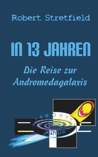 Vorderes Coverbild Die Reise zur Andromedagalaxis
