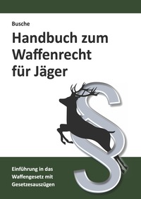 Vorderes Coverbild Handbuch zum Waffenrecht für Jäger