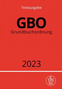 Vorderes Coverbild Grundbuchordnung - GBO 2023