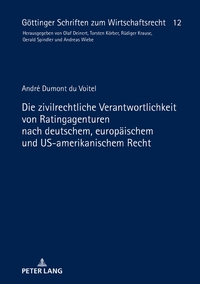 Vorderes Coverbild Die zivilrechtliche Verantwortlichkeit von Ratingagenturen nach deutschem, europäischem und US-amerikanischem Recht