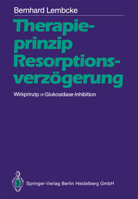 Vorderes Coverbild Therapieprinzip Resorptionsverzögerung. Wirkprinzip a-Glukosidase-Inhibition