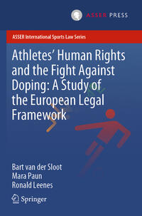 Vorderes Coverbild Athletes’ Human Rights and the Fight Against Doping: A Study of the European Legal Framework
