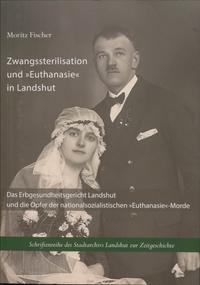 Vorderes Coverbild Zwangssterilisation und "Euthanasie" in Landshut