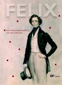 Vorderes Coverbild FELIX. Felix Mendelssohn Bartholdy zum 200. Geburtstag