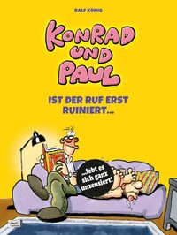 Vorderes Coverbild Konrad und Paul - Ist der Ruf erst ruiniert ...