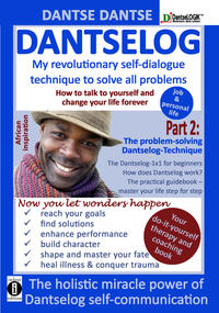 Vorderes Coverbild DANTSELOG My revolutionary self-dialogue communication to solve all problems - How to talk to yourself and change your life forever