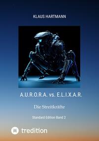 Vorderes Coverbild A.U.R.O.R.A. vs. E.L.I.X.A.R Standard Edition Band 2