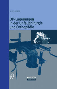 Vorderes Coverbild OP-Lagerungen in der Unfallchirurgie und Orthopädie