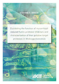 Vorderes Coverbild Elucidating the function of mycorrhizal-induced Kunitz protease inhibitors and characterization of their putative target proteases in Medicago truncatula
