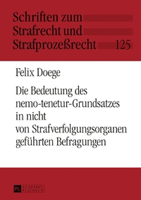 Vorderes Coverbild Die Bedeutung des nemo-tenetur-Grundsatzes in nicht von Strafverfolgungsorganen geführten Befragungen