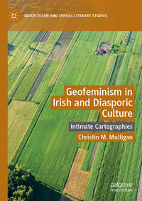 Vorderes Coverbild Geofeminism in Irish and Diasporic Culture