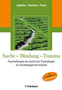 Vorderes Coverbild Sucht - Bindung - Trauma