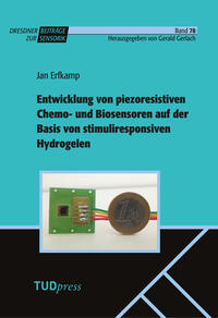 Vorderes Coverbild Entwicklung von piezoresistiven Chemo- und Biosensoren auf der Basis von stimuliresponsiven Hydrogelen